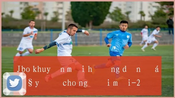 Jbo khuyến mãi hướng dẫn đầy đủ cho người mới